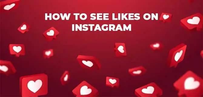 How to See Likes on Instagram